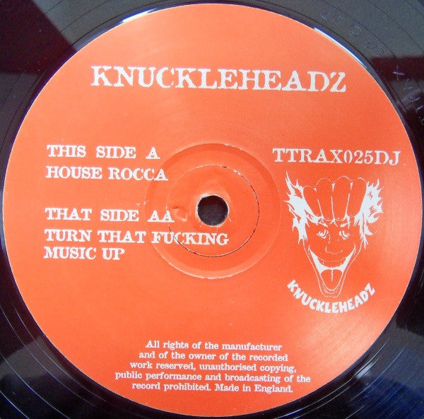 Knuckleheadz – House Rocca / Turn That Fucking Music Up   (Vinilo usado)  (VG+)