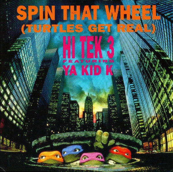 Hi Tek 3 Featuring Ya Kid K – Spin That Wheel (Turtles Get Real)  (Vinilo usado)  (VG+)